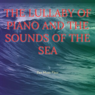 The Lullaby of Piano and the Sounds of the Sea