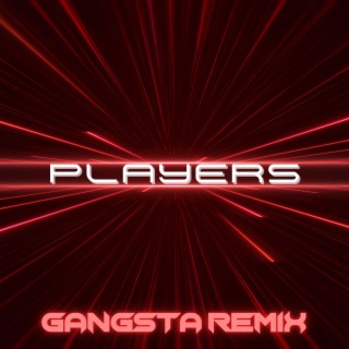 Players - Gangsta Remix