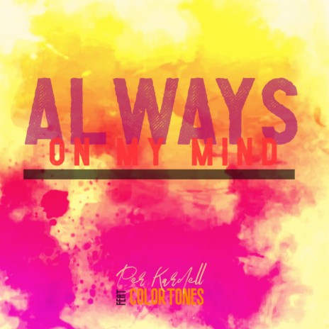 Always on my mind ((1994)) ft. Colortones
