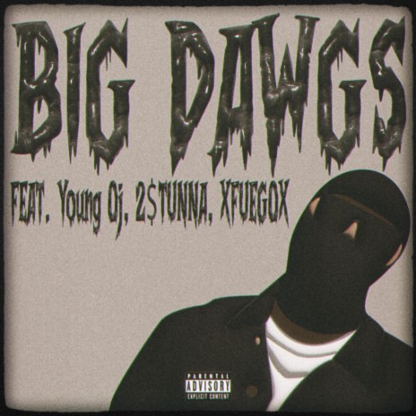 Big Dawgs ft. Young Oj, 2$TUNNA & XFUEGOX | Boomplay Music