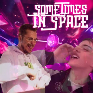 Sometimes In Space
