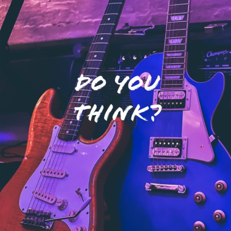 Do You Think (demo) | Boomplay Music