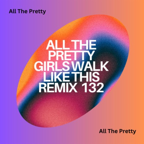 All The Pretty Girls Walk Like This (Deep Satin)
