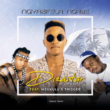 Ngiyazifela Ngawe ft. Mzukulu & Trigger | Boomplay Music