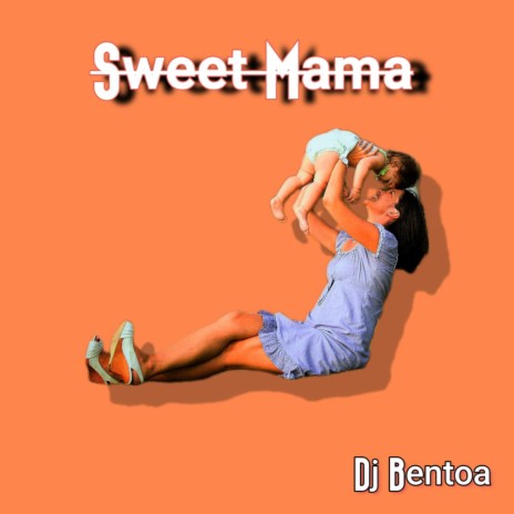 Sweet Mama | Boomplay Music