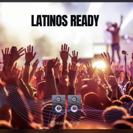 Latinos ready | Boomplay Music