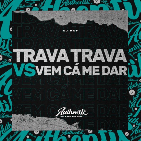 Trava Trava Vs Vem Cá Me Dar | Boomplay Music