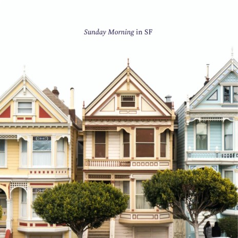 Sunday Morning in SF | Boomplay Music