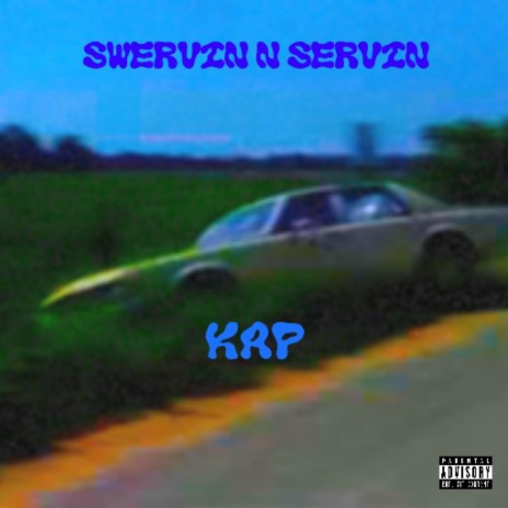 Swervin n Servin | Boomplay Music