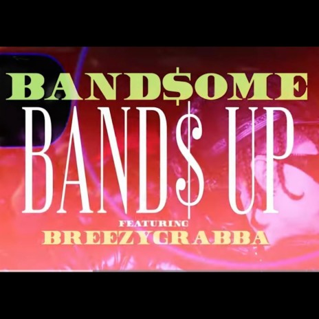 Bands Up ft. BreezyGrabba