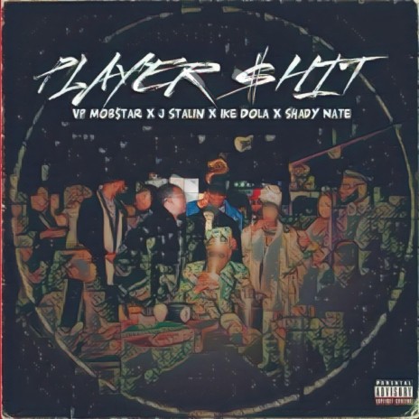 Player $hit ft. J. Stalin, Ike Dola & Shady Nate | Boomplay Music