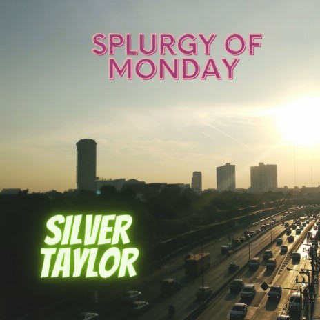 Splurgy Of Monday | Boomplay Music