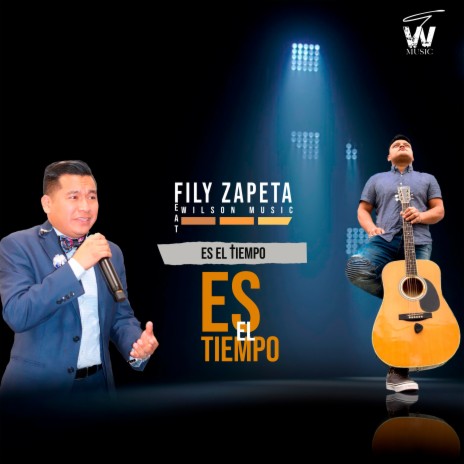 Es el Tiempo ft. Fily Zapeta | Boomplay Music