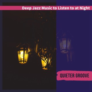 Deep Jazz Music to Listen to at Night