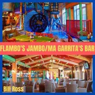 Flambo's Jambo/Ma Garrita's Bar