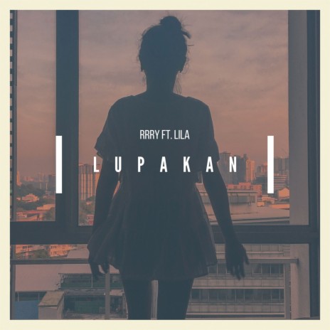 Lupakan ft. Lila | Boomplay Music