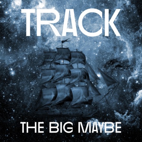 The Big Maybe | Boomplay Music