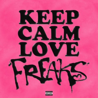 Keep Calm Love Freaks