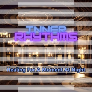 Healing for a Moment at Night