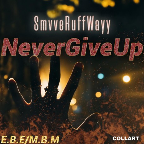 NeverGiveUp | Boomplay Music