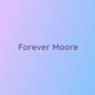 Forever Moore