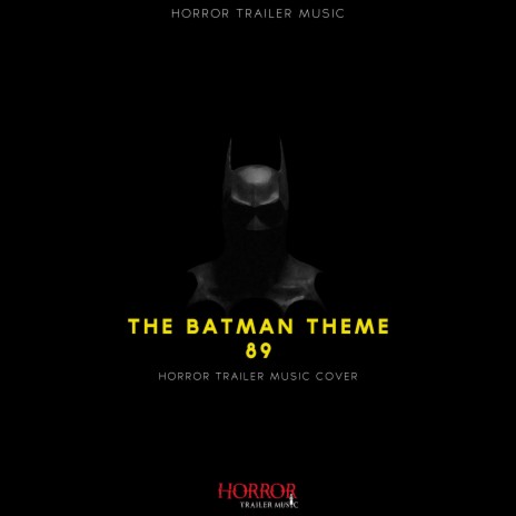 The Batman Theme 89 (Horror Trailer Music Cover) | Boomplay Music