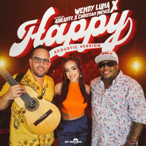 Happy (Acoustic Version) ft. La Tribu de Abrante & Christian Nieves | Boomplay Music