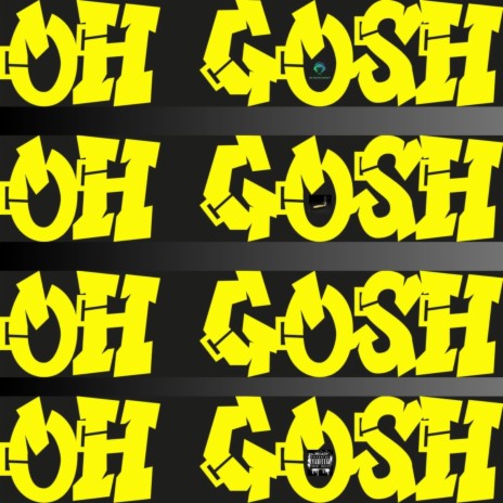 Oh Gosh | Boomplay Music