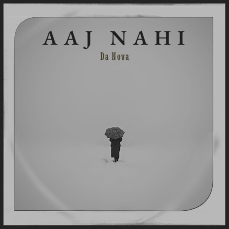 Aaj nahi | Boomplay Music