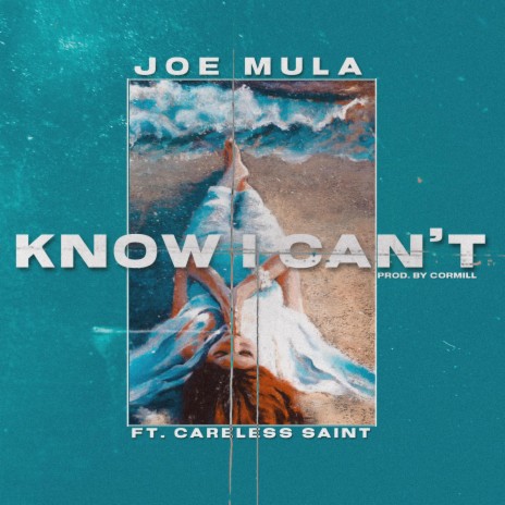 Know I Can't (feat. Carele$$ Saint) | Boomplay Music
