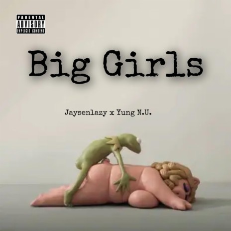 Big Girls ft. Yung N.U. | Boomplay Music