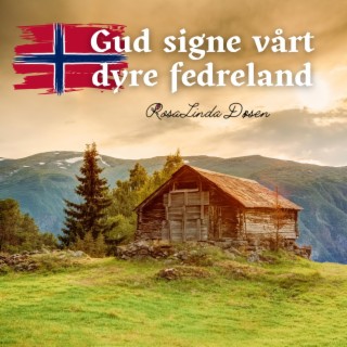 Gud signe vårt dyre fedreland lyrics | Boomplay Music