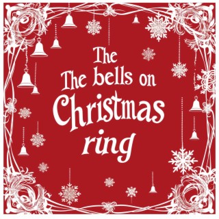 The bells on christmas ring