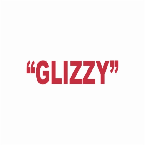 GLIZZY | Boomplay Music