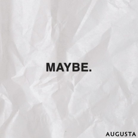 Maybe | Boomplay Music