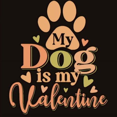 My Dog Is My Valentine! | Boomplay Music