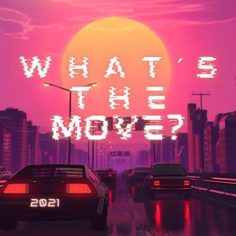 What's the Move 2021 | Boomplay Music