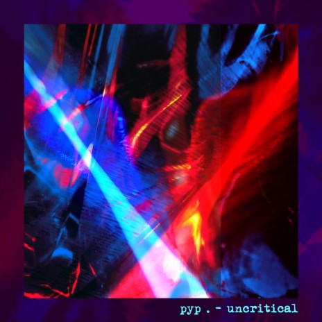 uncritical | Boomplay Music