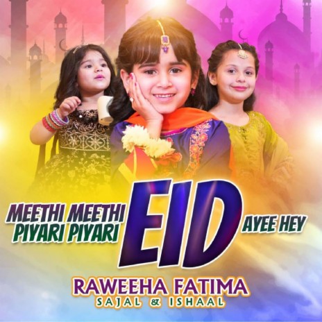 Meethi Meethi Piyari Piyari Eid Ayee Hey ft. Ishaal & Sajal