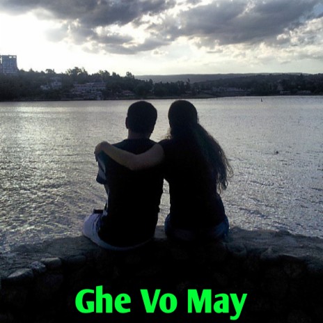 Ghe Vo May ft. Sameer Shaha | Boomplay Music