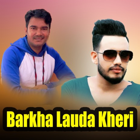 Barkha Lauda Kheri ft. Sanjay Shirpal | Boomplay Music