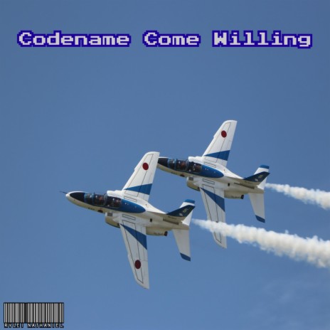 Codename Come Willing | Boomplay Music