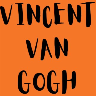 Vincent Van Gogh