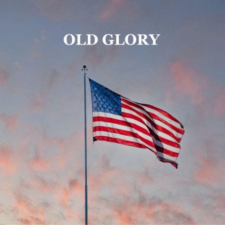 Old Glory | Boomplay Music