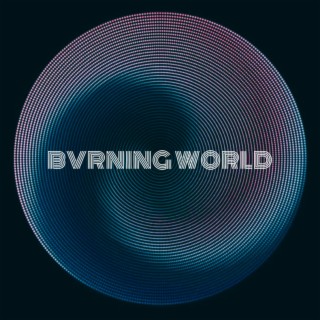 BVRNING WORLD