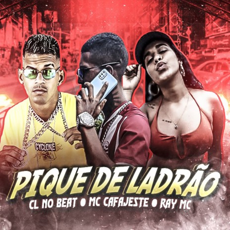 Pique de Ladrão ft. mc cafajeste & ray mc | Boomplay Music