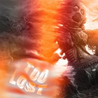 Too Lost lyrics | Boomplay Music