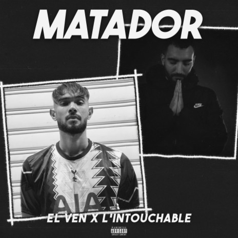 MATADOR ft. L'INTOUCHABLE | Boomplay Music