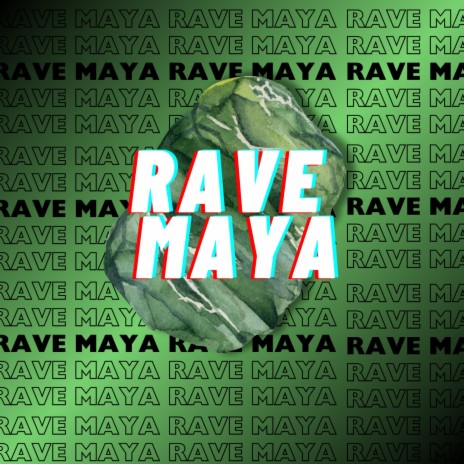 Rave Maya