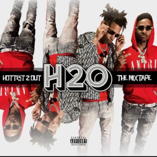 H20 Presents Hottest 2 Out ThaMixtape